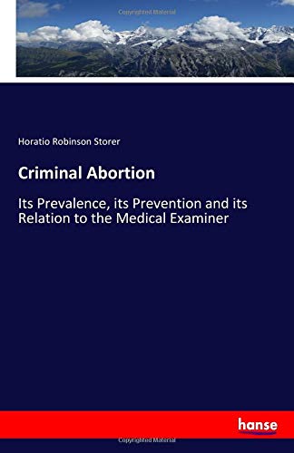 Criminal Abortion: Its Prevalence, its Prevention and its Relation to the Medical Examiner