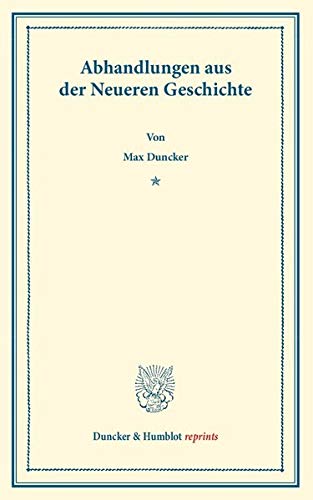 Abhandlungen aus der Neueren Geschichte. (Duncker & Humblot reprints)