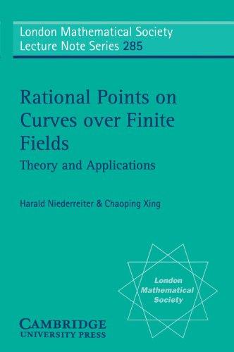 Rational Points on Curves over Finite Fields: Theory and Applications (London Mathematical Society Lecture Note Series, Band 285)