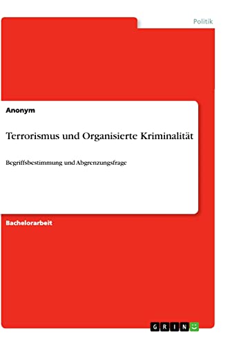 Terrorismus und Organisierte Kriminalität: Begriffsbestimmung und Abgrenzungsfrage