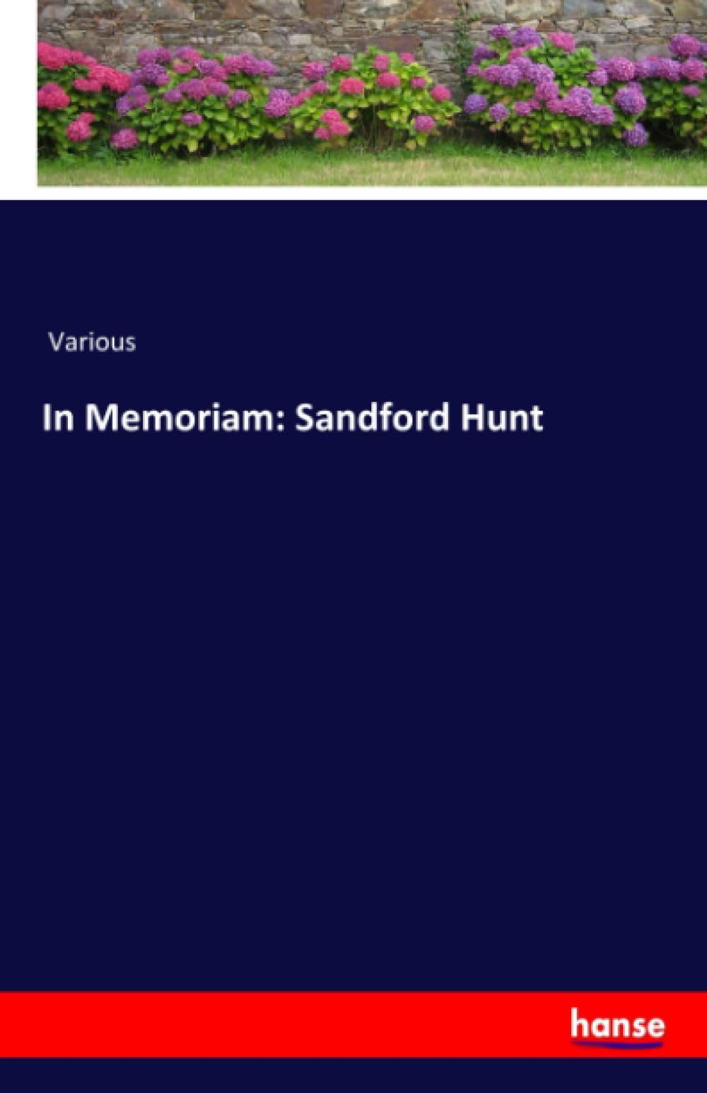 In Memoriam: Sandford Hunt: DE