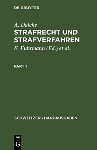 Strafrecht und Strafverfahren: Eine Sammlung der wichtigsten Gesetze des Strafrechts und des Strafverfahrens mit Erläuterungen. Für den Praktiker zum Handgebrauche (Schweitzers Handausgaben)