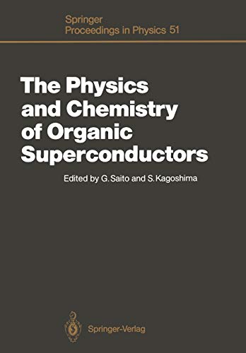 The Physics and Chemistry of Organic Superconductors: Proceedings of the ISSP International Symposium, Tokyo, Japan, August 28-30, 1989 (Springer ... Proceedings in Physics, 51, Band 51)