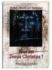 Wer ist Jesus Christus?: Mythen, Glaube und Geschichte