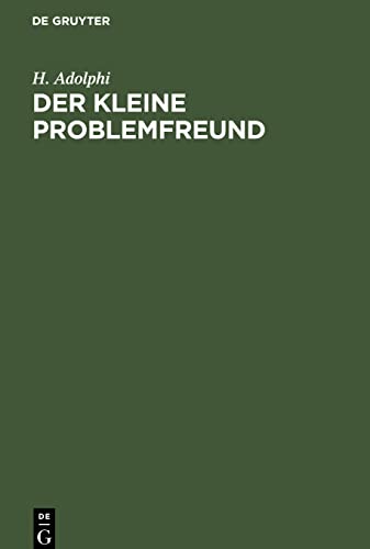 Der kleine Problemfreund: Sammlung leichter zweizügiger Schachaufgaben. Nebst einer Anleitung zur Lösung