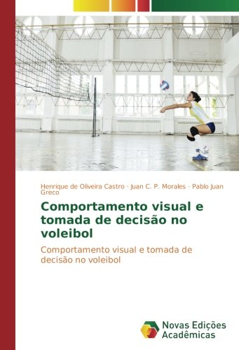 Comportamento visual e tomada de decisão no voleibol: Comportamento visual e tomada de decisão no voleibol