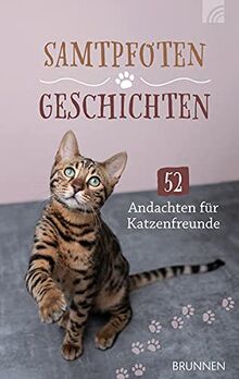 Samtpfotengeschichten: 52 Andachten für Katzenfreunde