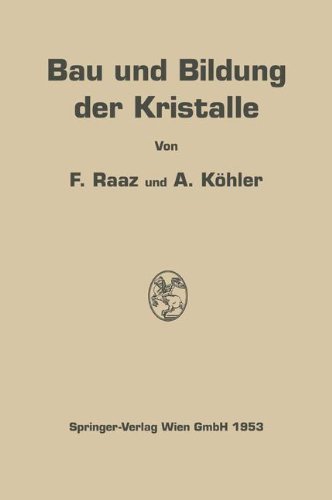 Bau und Bildung der Kristalle: Die Architektonik der stofflichen Welt