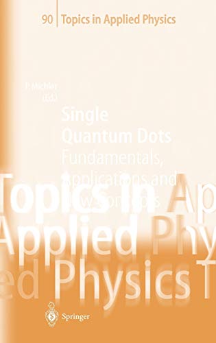 Single Quantum Dots: Fundamentals, Applications and New Concepts (Topics in Applied Physics, 90, Band 90)