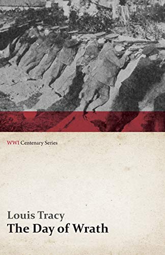 The Day of Wrath: A Story of 1914 (WWI Centenary Series)