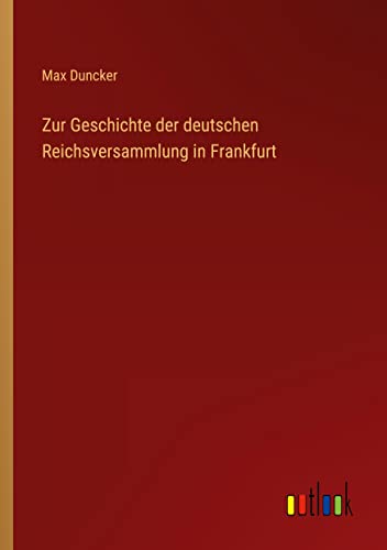 Zur Geschichte der deutschen Reichsversammlung in Frankfurt