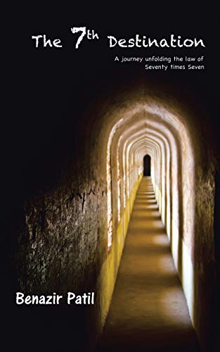 The 7th Destination: A Journey Unfolding the Law of Seventy Times Seven