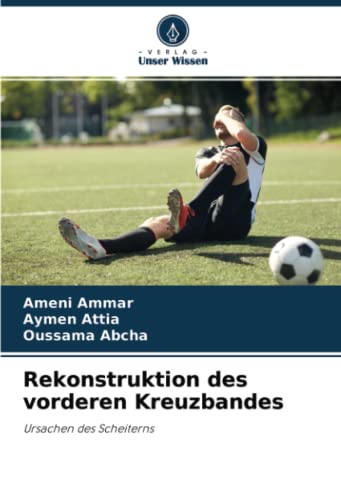 Rekonstruktion des vorderen Kreuzbandes: Ursachen des Scheiterns