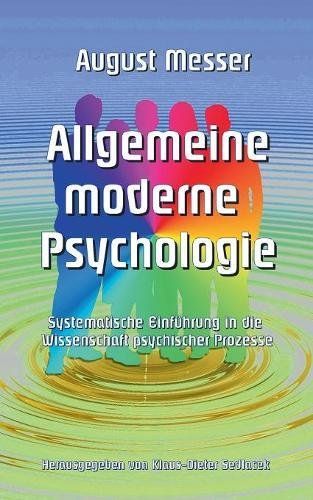 Allgemeine moderne Psychologie: Systematische Einführung in die Wissenschaft psychischer Prozesse (Wissenschaftliche Bibliothek)