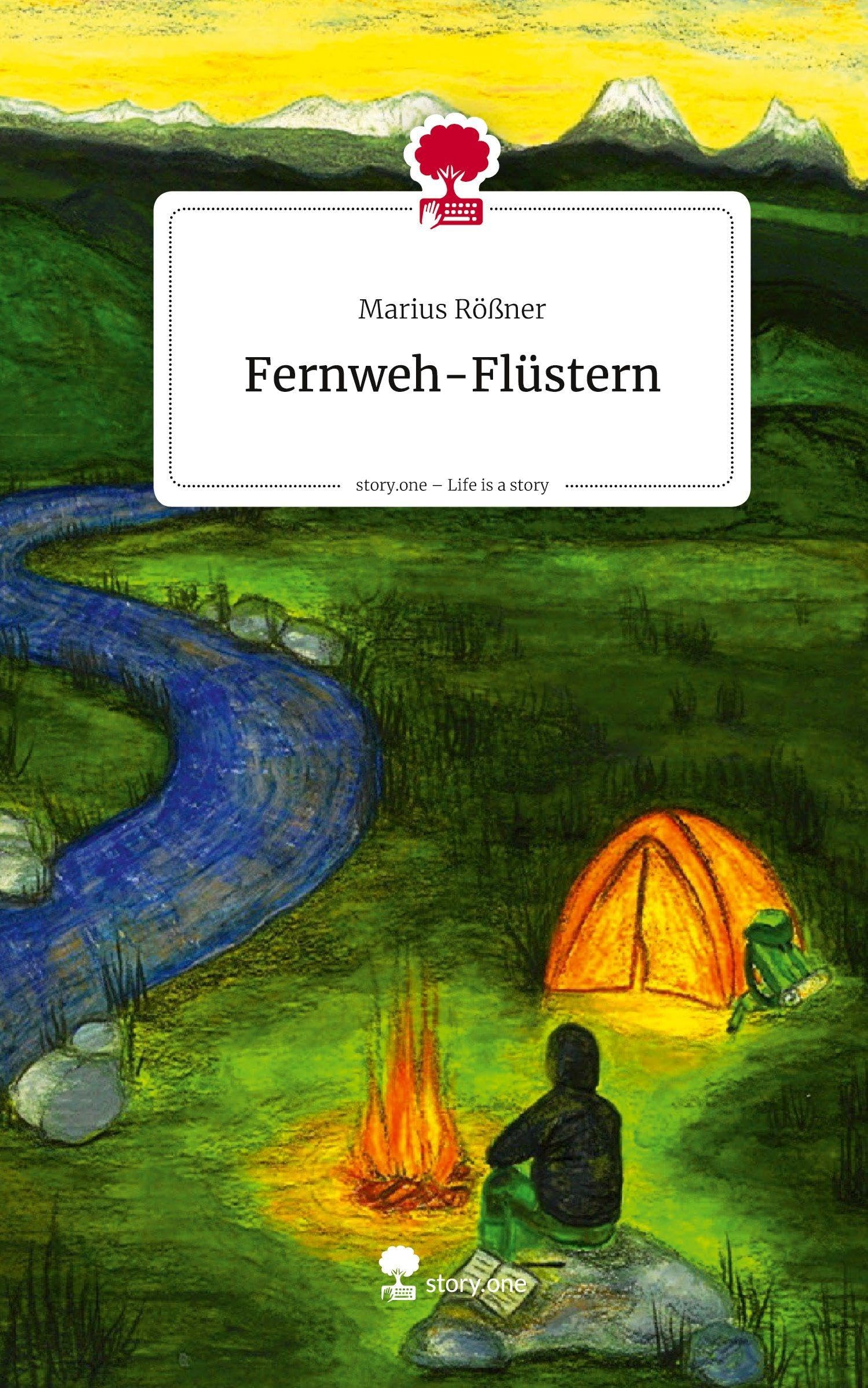 Fernweh-Flüstern. Life is a Story - story.one: DE