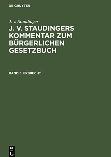 J. v. Staudingers Kommentar zum Bürgerlichen Gesetzbuch, Band 5, Erbrecht
