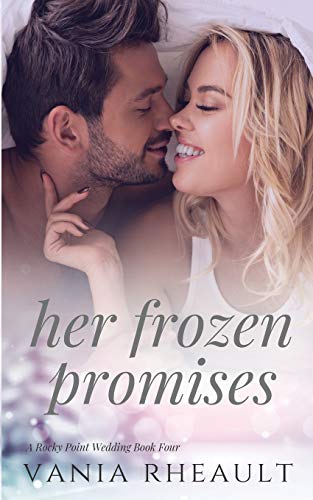 Her Frozen Promises (A Rocky Point Wedding, Band 4)