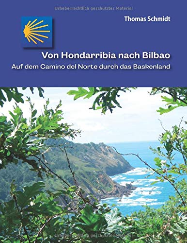 Von Hondarribia nach Bilbao: Auf dem Camino del Norte durch das Baskenland (Camino Splitter: Impressionen von iberischen Jakobswegen in Wort und Bild)
