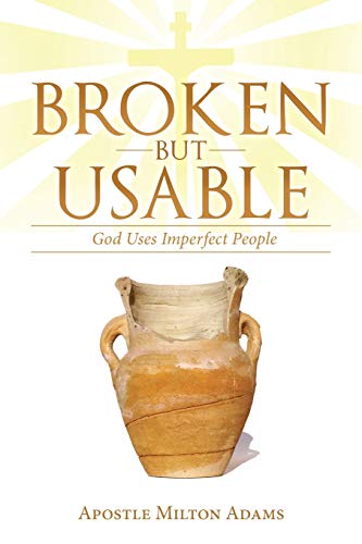 Broken but Usable: God Uses Imperfect People