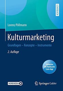 Kulturmarketing: Grundlagen – Konzepte – Instrumente