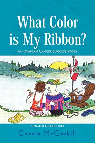 What Color Is My Ribbon?: An Ovarian Cancer Success Story