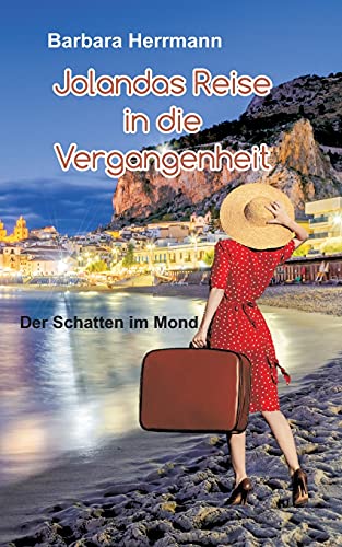 Jolandas Reise in die Vergangenheit: Der Schatten im Mond