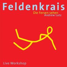 Feldenkrais - Die Fersen sehen. CD: Live Workshop