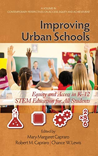 Improving Urban Schools: Equity and Access in K-12 Stem Education for All Students (Hc) (Contemporary Perspectives on Access, Equity and Achievement)