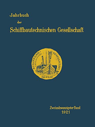 Jahrbuch der Schiffbautechnischen Gesellschaft: Zweiundzwanzigster Band (German Edition) (Jahrbuch der Schiffbautechnischen Gesellschaft, 22, Band 22)