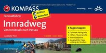 Innradweg, Von Innsbruck nach Passau: Fahrradführer mit Top-Routenkarten im optimalen Maßstab und Innenstadtplänen.