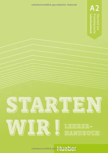Starten wir! A2: Deutsch als Fremdsprache / Lehrerhandbuch
