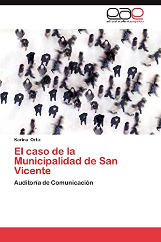 El caso de la Municipalidad de San Vicente: Auditoría de Comunicación