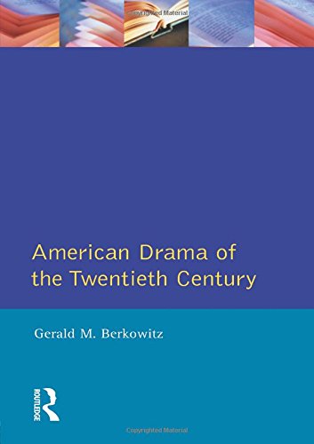 Berkowitz, Gerald M. American Drama Of The Twentieth Century (Longman Literature In English Series)