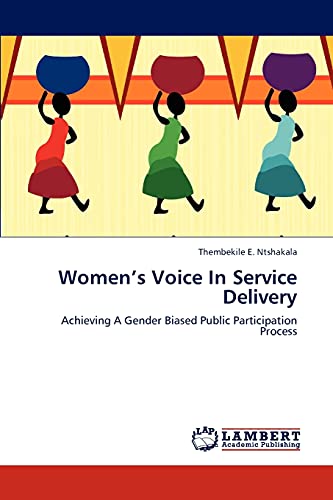 Women’s Voice In Service Delivery: Achieving A Gender Biased Public Participation Process