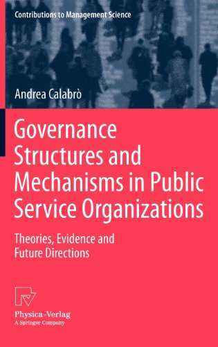 Governance Structures and Mechanisms in Public Service Organizations: Theories, Evidence and Future Directions (Contributions to Management Science)