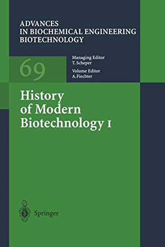 History of Modern Biotechnology I (Advances in Biochemical Engineering/Biotechnology, 69, Band 69)