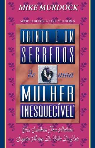 Trinta E Um Segredos de Uma Mulher Inesquecivel