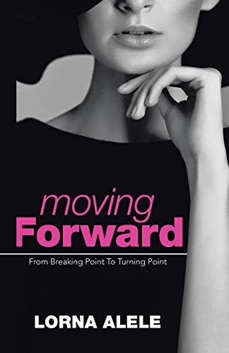 Moving Forward: From Breaking Point To Turning Point