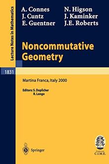 Noncommutative Geometry: Lectures given at the C.I.M.E. Summer School held in Martina Franca, Italy, September 3-9, 2000 (Lecture Notes in Mathematics, Band 1831)