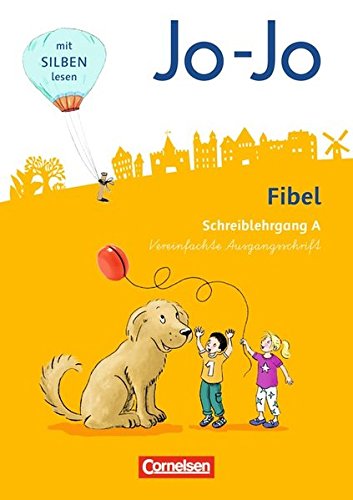 Jo-Jo Fibel - Allgemeine Ausgabe - Neubearbeitung 2016: Schreiblehrgang A in Vereinfachter Ausgangsschrift