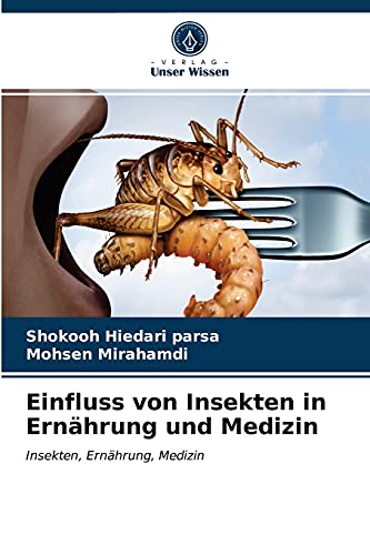 Einfluss von Insekten in Ernährung und Medizin: Insekten, Ernährung, Medizin