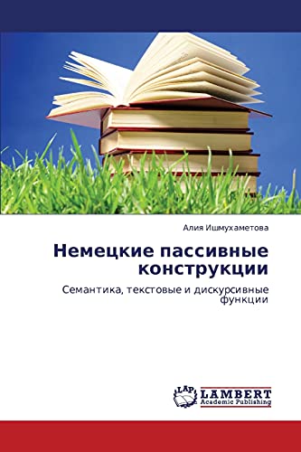 Немецкие пассивные конструкции: Семантика, текстовые и дискурсивные функции: Semantika, textowye i diskursiwnye funkcii
