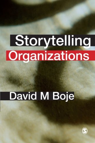 Boje, David M. Storytelling Organizations