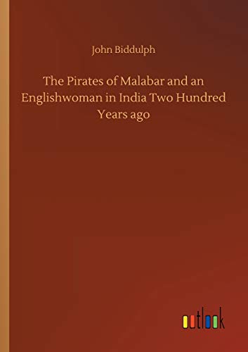 The Pirates of Malabar and an Englishwoman in India Two Hundred Years ago