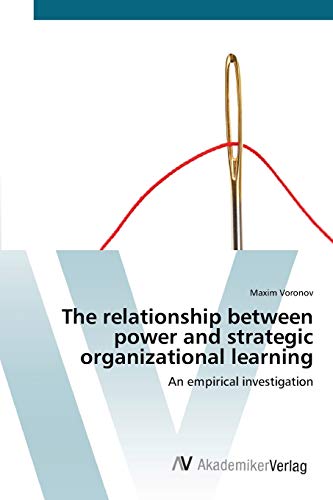The relationship between power and strategic organizational learning: An empirical investigation