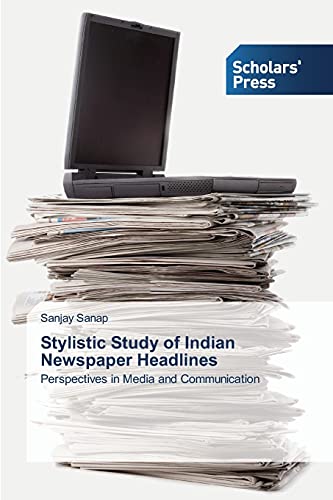 Stylistic Study of Indian Newspaper Headlines: Perspectives in Media and Communication