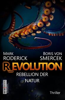 R_Evolution - Rebellion der Natur: Wissenschaftsthriller | Australiens Tierwelt auf der gefährlichsten Stufe der Evolution | Hochspannung! (RODBOOX SCIENCE-THRILLER) von Roderick, Mark  | Buch | Zustand gut