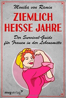 Ziemlich heisse Jahre: Ein Survival-Guide für Frauen in der Lebensmitte von Von Ramin, Monika | Buch | Zustand sehr gut
