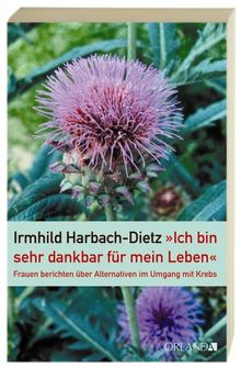 "Ich bin sehr dankbar für mein Leben." Frauen berichten über Alternativen im Umgang mit Krebs