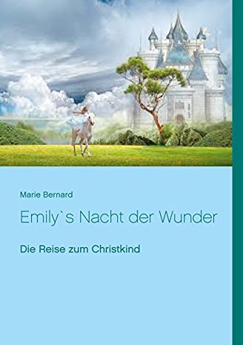 Emily`s Nacht der Wunder: Die Reise zum Christkind